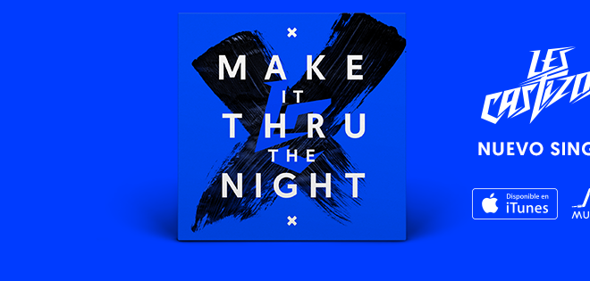 Les Castizos presentan «Make it Thru the Night» su nuevo video-single